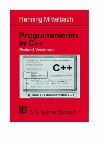 Enlarge image Cover: Programmieren in C++ Borland-Versionen - Vieweg+Teubner Verlag