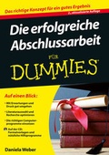 Cover: Die erfolgreiche Abschlussarbeit f&uuml;r Dummies - Wiley-VCH