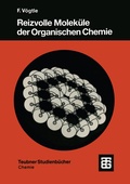 Cover: Reizvolle Molek&uuml;le der Organischen Chemie - Vieweg+Teubner Verlag