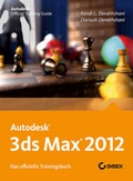 Cover: Autodesk 3ds Max 2012. Das offizielle Trainingsbuch - Wiley-VCH