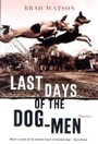 Cover: Last Days of the Dog-Men - WW Norton & Co