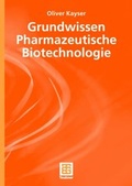 Cover: Grundwissen Pharmazeutische Biotechnologie - Vieweg+Teubner Verlag