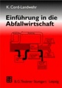 Bild: Einf&uuml;hrung in die Abfallwirtschaft - Vieweg+Teubner Verlag