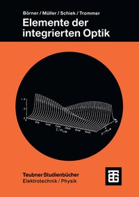 Enlarge image Cover: Elemente der integrierten Optik - Vieweg+Teubner Verlag