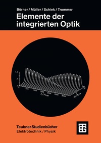 Enlarge image Cover: Elemente der integrierten Optik - Vieweg+Teubner Verlag