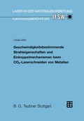 Cover: Geschwindigkeitsbestimmende Strahleigenschaften und Einkoppelmechanismen beim CO2-Laserschneiden von Metallen - Vieweg+Teubner Verlag