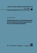 Cover: Fluidmechanisch und elektrophysikalisch optimierte Entladungsstrecken f&uuml;r CO2-Hochleistungslaser - Vieweg+Teubner Verlag