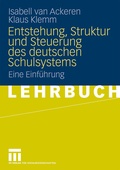 Cover: Entstehung, Struktur und Steuerung des deutschen Schulsystems - VS Verlag f&uuml;r Sozialwissenschaften