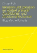 Cover: Inklusion und Exklusion im Kontext prek&auml;rer Ausbildungs- und Arbeitsmarktchancen - VS Verlag f&uuml;r Sozialwissenschaften
