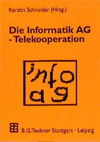 Enlarge image Cover: Die Informatik AG - Telekooperation - Vieweg+Teubner Verlag