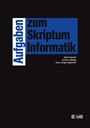 Cover: Aufgaben zum Skriptum Informatik - Vieweg+Teubner Verlag