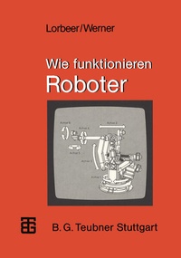 Enlarge image Cover: Wie funktionieren Roboter - Vieweg+Teubner Verlag