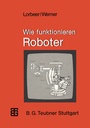 Cover: Wie funktionieren Roboter - Vieweg+Teubner Verlag