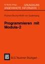 Cover: Programmieren mit Modula-2 Grundkurs Angewandte Informatik I - Vieweg+Teubner Verlag