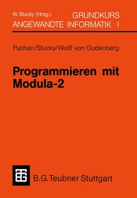Enlarge image Cover: Programmieren mit Modula-2 Grundkurs Angewandte Informatik I - Vieweg+Teubner Verlag