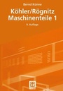 Cover: K&ouml;hler/R&ouml;gnitz Maschinenteile 1 - Vieweg+Teubner Verlag