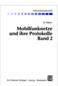 Cover: Mobilfunknetze und ihre Protokolle - Vieweg+Teubner Verlag