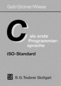 Enlarge image Cover: C als erste Programmiersprache - Vieweg+Teubner Verlag