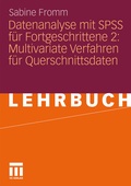 Cover: Datenanalyse mit SPSS f&uuml;r Fortgeschrittene 2: Multivariate Verfahren f&uuml;r Querschnittsdaten - VS Verlag f&uuml;r Sozialwissenschaften