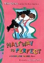 Cover: Halfway to Perfect - G.P.Putnam's Sons Books for Young Readers'