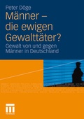 Cover: M&auml;nner - die ewigen Gewaltt&auml;ter? - VS Verlag f&uuml;r Sozialwissenschaften