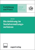 Cover: Die Anh&ouml;rung im Sozialverwaltungsverfahren - Asgard