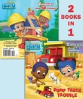 Cover: Dump Truck Trouble/Let's Build a Doghouse! (Bubble Guppies) - Random House Inc