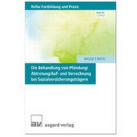 Abbildung von: Die Behandlung von Pfändung /Abtretung /Auf- und Verrechnung bei Sozialversicherungsträgern - Asgard