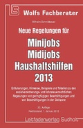 Cover: Neue Regelungen f&uuml;r Minijobs, Midijobs, Haushaltshilfen 2013 - Leitfaden