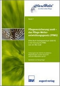 Abbildung von: Pflegeversicherung 2008 - das Pflege-Weiterentwicklungsgesetz (PfWG) - Asgard