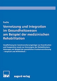 Abbildung von: Vernetzung und Integration im Gesundheitswesen am Beispiel der medizinischen Rehabilitation - Asgard