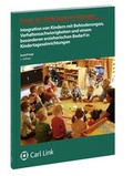 Cover: Integration von Kindern mit Behinderungen, Verhaltensschwierigkeiten und einem besonderen erzieherischen Bedarf in Kindertageseinrichtungen - Carl Link Verlag