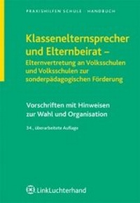 Abbildung von: Klassenelternsprecher und Elternbeirat - Elternvertretung an Volksschulen und Volksschulen zur sonderpädagogischen Förderung - Carl Link Verlag