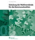 Cover: Schulung der Wahlvorst&auml;nde f&uuml;r die Kommunalwahlen - Carl Link Verlag