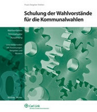 Abbildung von: Schulung der Wahlvorstände für die Kommunalwahlen - Carl Link Verlag