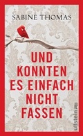 Cover: Und konnten es einfach nicht fassen - Ullstein
