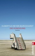Cover: Die K&uuml;ndigung - Ullstein Taschenbuchverlag