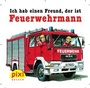 Bild: Pixi: Bestseller-Pixi: Ich hab einen Freund, der ist Feuerwehrmann (24x1 Exemplar) - Carlsen