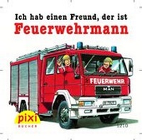 Bild vergrößern Bild: Pixi: Bestseller-Pixi: Ich hab einen Freund, der ist Feuerwehrmann (24x1 Exemplar) - Carlsen