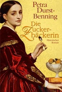 Abbildung von: Die Zuckerbäckerin (Die Zarentöchter-Saga 1) - Ullstein Taschenbuchverlag
