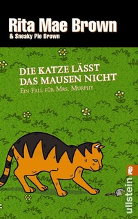 Abbildung von: Die Katze lässt das Mausen nicht (Ein Mrs.-Murphy-Krimi 10) - Ullstein Taschenbuchverlag