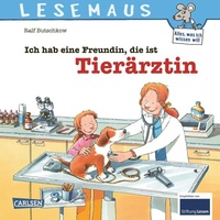 Bild vergrößern Bild: LESEMAUS 89: Ich hab eine Freundin, die ist Tierärztin - Carlsen