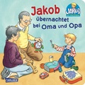 Cover: Jakob &uuml;bernachtet bei Oma und Opa - Carlsen