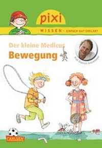 Abbildung von: Pixi Wissen 83: Der kleine Medicus: Bewegung - Carlsen