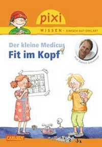 Abbildung von: Pixi Wissen 84: Der kleine Medicus: Fit im Kopf - Carlsen