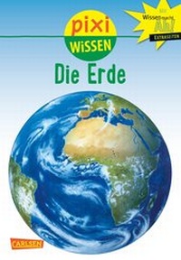 Abbildung von: Pixi Wissen 3: Die Erde - Carlsen