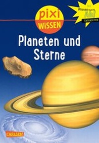 Abbildung von: Pixi Wissen 10: Planeten und Sterne - Carlsen