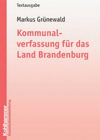 Abbildung von: Kommunalverfassung für das Land Brandenburg - Deutscher Gemeindeverlag