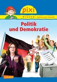 Abbildung von: Pixi Wissen 77: Politik und Demokratie - Carlsen