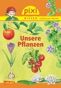 Cover: Pixi Wissen 79: Unsere Pflanzen - Carlsen